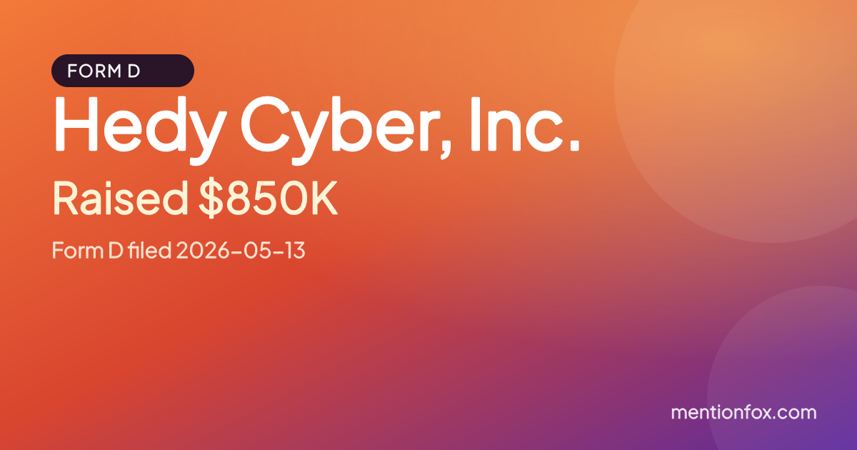 Hedy Cyber, Inc.: Raised $850K, Form D filed 2026-05-13
