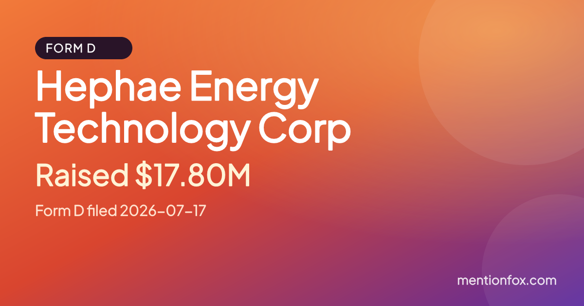 Hephae Energy Technology Corp: Raised $17.80M, Form D filed 2026-07-17
