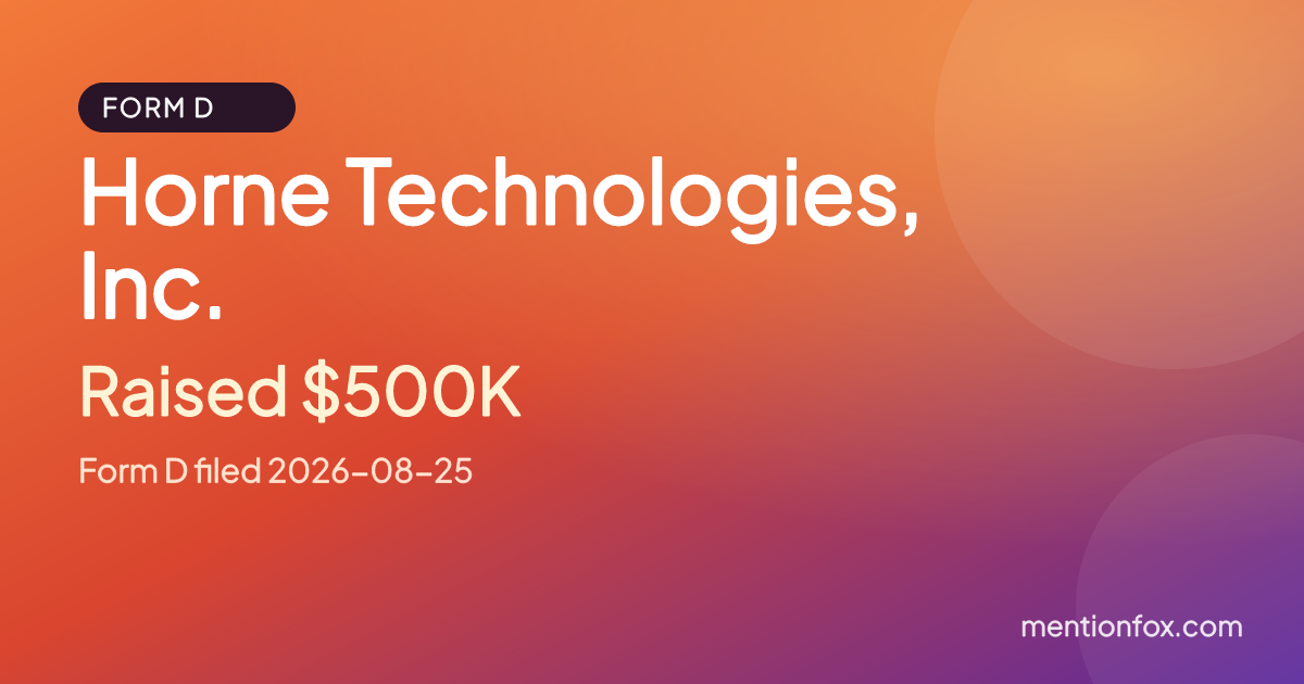 Horne Technologies, Inc.: Raised $500K, Form D filed 2026-08-25