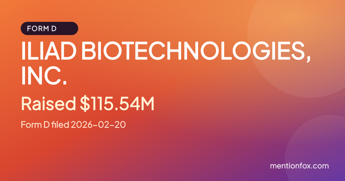 ILIAD BIOTECHNOLOGIES, INC.: Raised $115.54M, Form D filed 2026-02-20