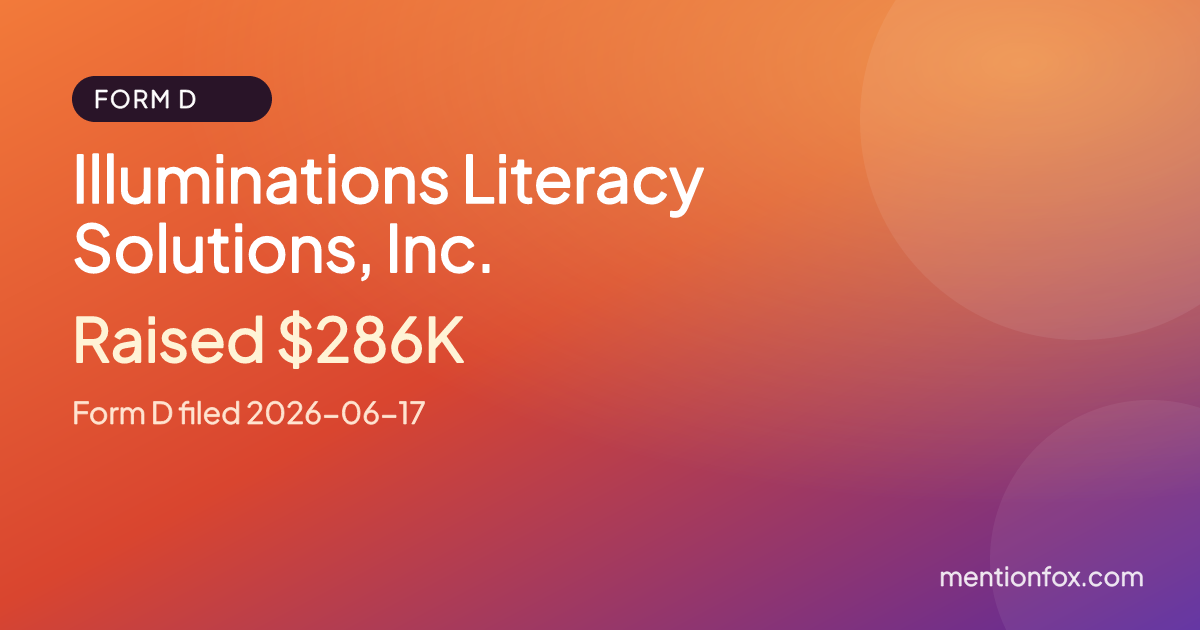 Illuminations Literacy Solutions, Inc.: Raised $286K, Form D filed 2026-06-17