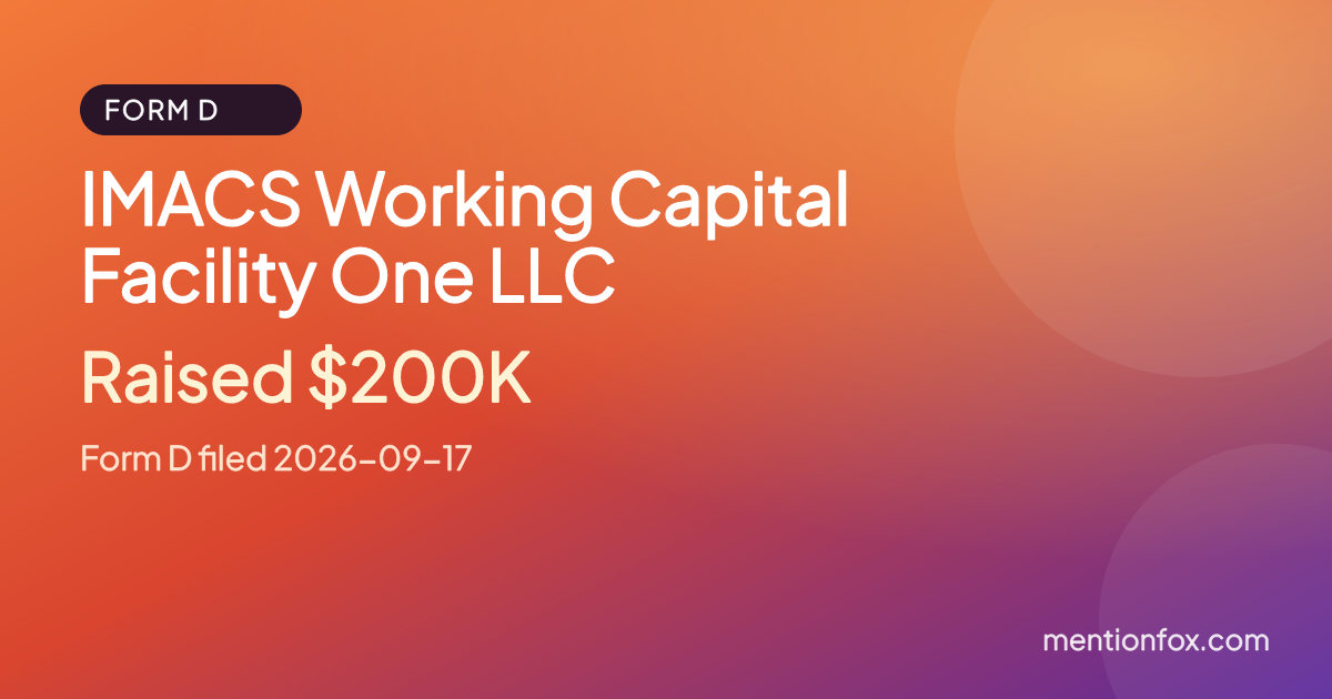 IMACS Working Capital Facility One LLC: Raised $200K, Form D filed 2026-09-17