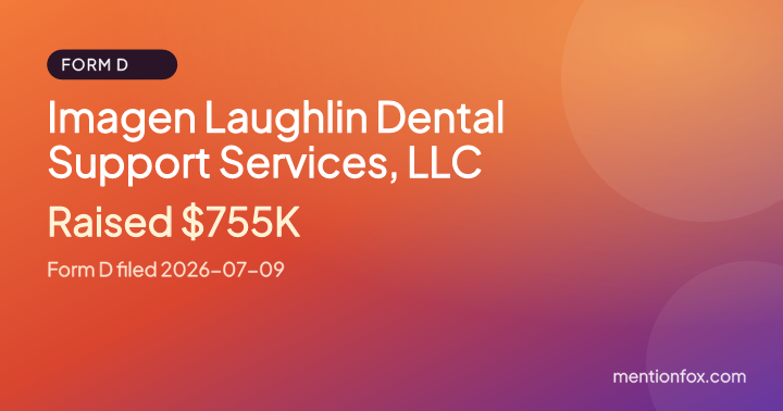 Imagen Laughlin Dental Support Services, LLC: Raised $755K, Form D filed 2026-07-09