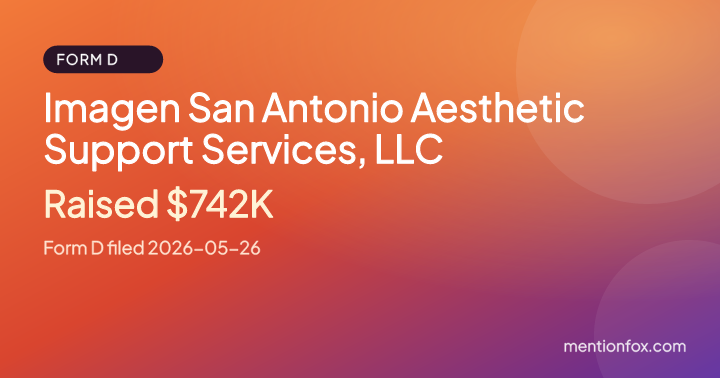 Imagen San Antonio Aesthetic Support Services, LLC: Raised $742K, Form D filed 2026-05-26