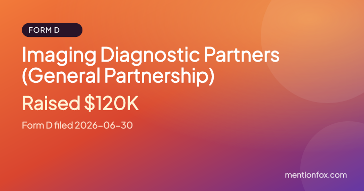 Imaging Diagnostic Partners (General Partnership): Raised $120K, Form D filed 2026-06-30