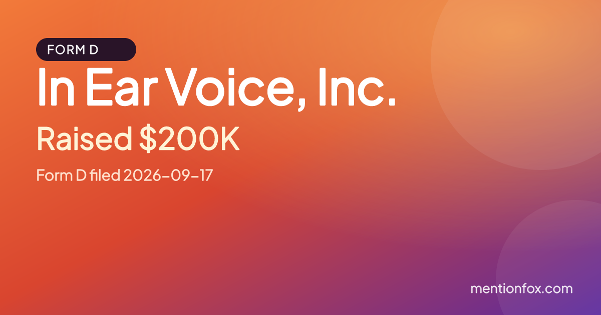 In Ear Voice, Inc.: Raised $200K, Form D filed 2026-09-17
