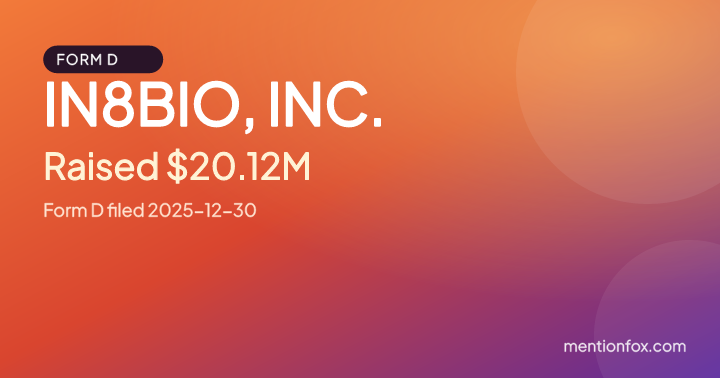 IN8BIO, INC.: Raised $20.12M, Form D filed 2025-12-30