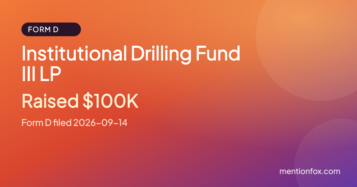 Institutional Drilling Fund III LP: Raised $100K, Form D filed 2026-09-14