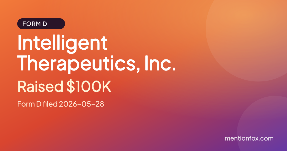 Intelligent Therapeutics, Inc.: Raised $100K, Form D filed 2026-05-28