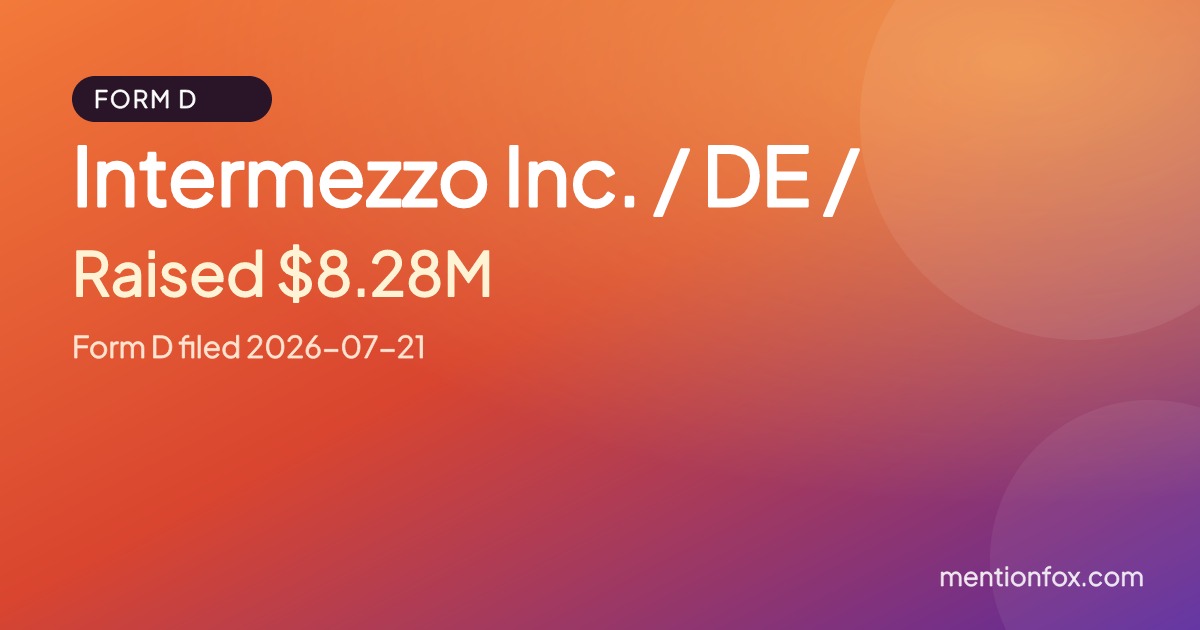 Intermezzo Inc. / DE /: Raised $8.28M, Form D filed 2026-07-21