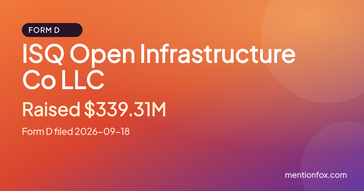 ISQ Open Infrastructure Co LLC: Raised $339.31M, Form D filed 2026-09-18