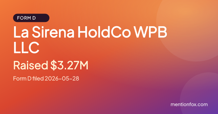 La Sirena HoldCo WPB LLC: Raised $3.27M, Form D filed 2026-05-28