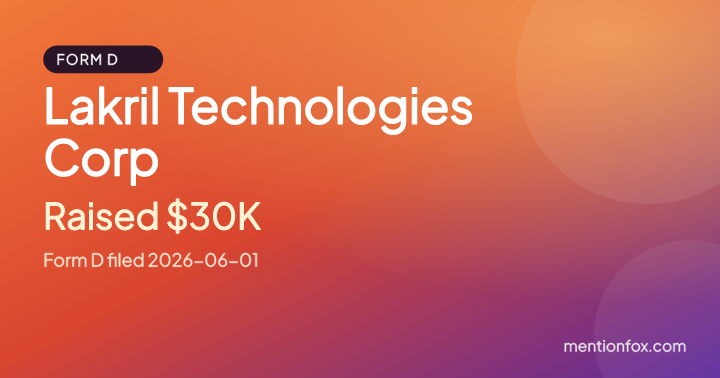 Lakril Technologies Corp: Raised $30K, Form D filed 2026-06-01