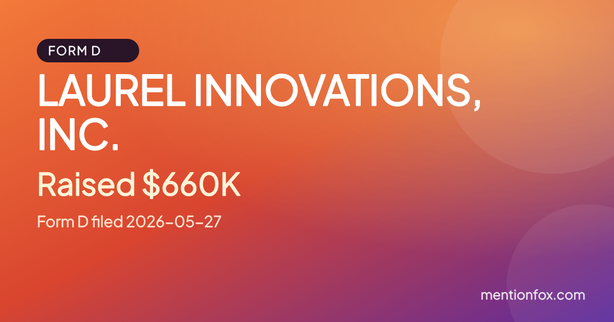 LAUREL INNOVATIONS, INC.: Raised $660K, Form D filed 2026-05-27