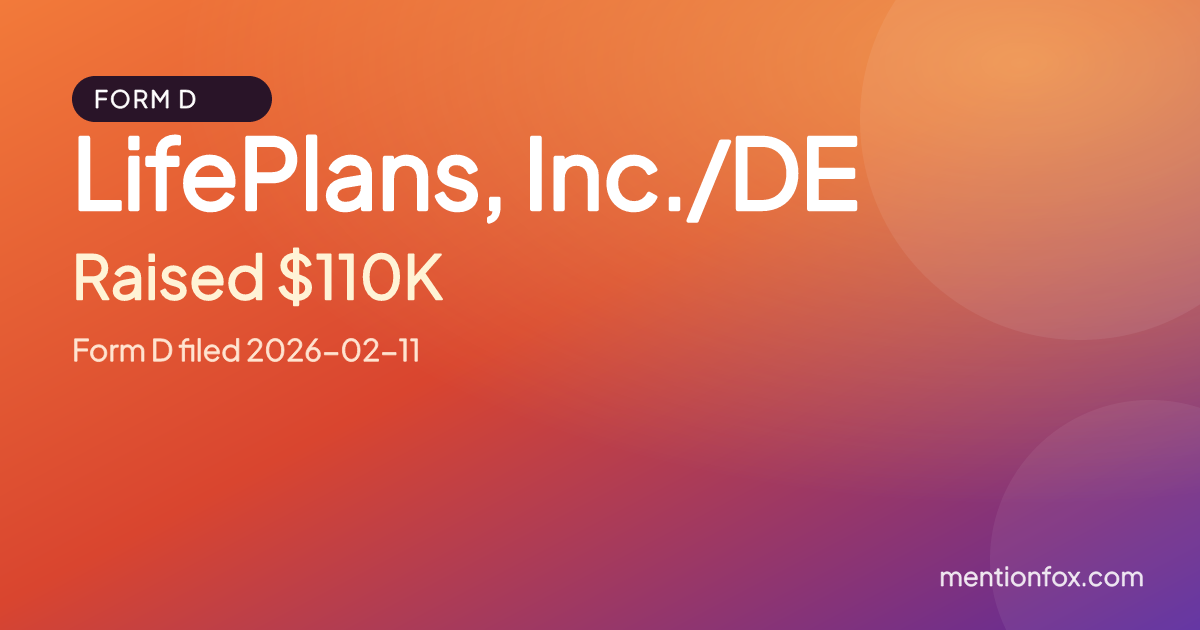 LifePlans, Inc./DE: Raised $110K, Form D filed 2026-02-11