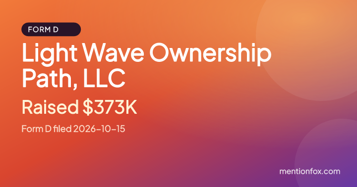 Light Wave Ownership Path, LLC: Raised $373K, Form D filed 2026-10-15