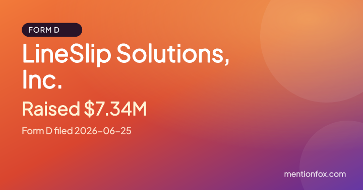 LineSlip Solutions, Inc.: Raised $7.34M, Form D filed 2026-06-25