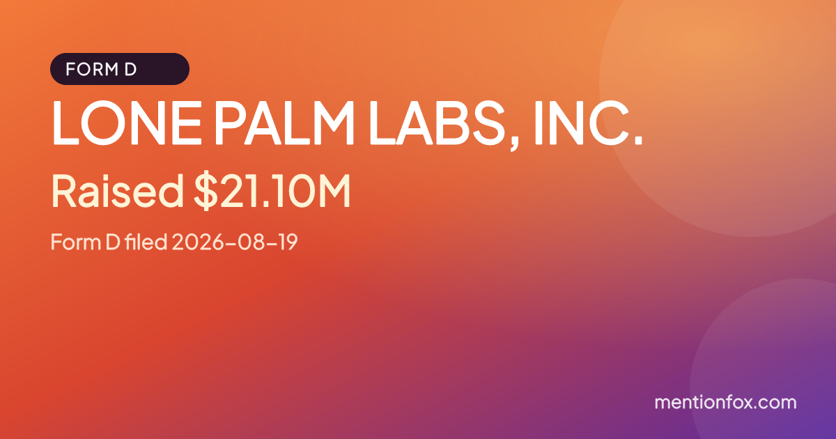 LONE PALM LABS, INC.: Raised $21.10M, Form D filed 2026-08-19