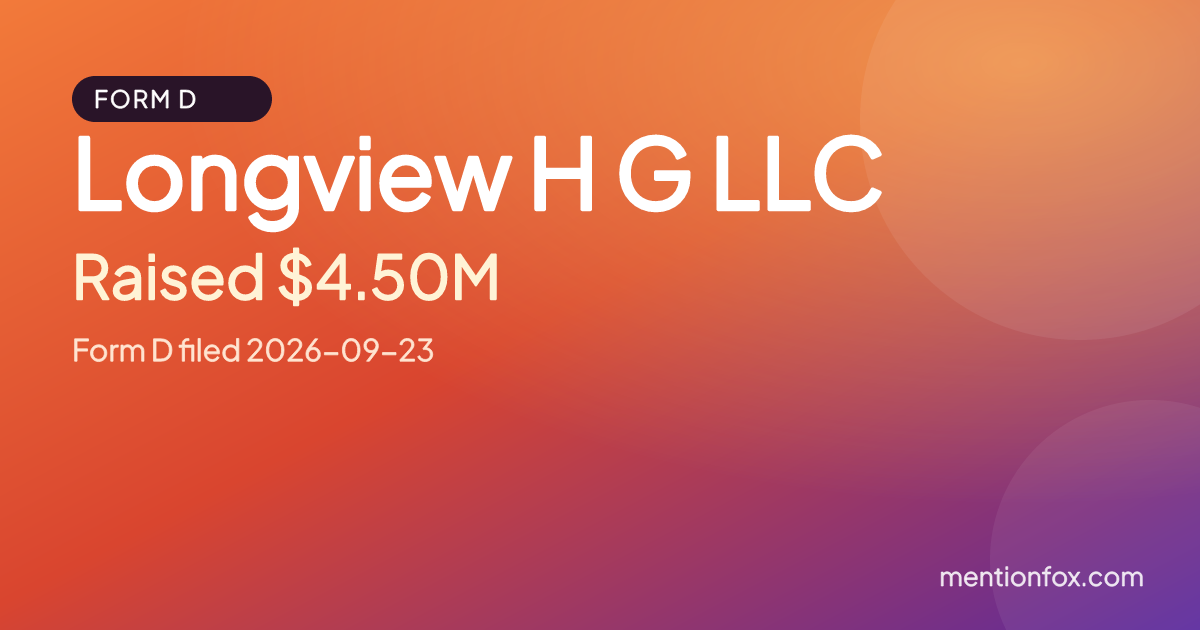 Longview H G LLC: Raised $4.50M, Form D filed 2026-09-23