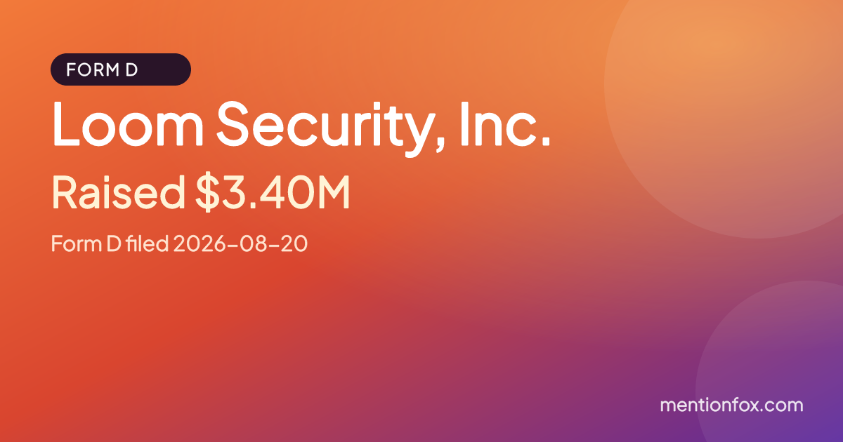 Loom Security, Inc.: Raised $3.40M, Form D filed 2026-08-20