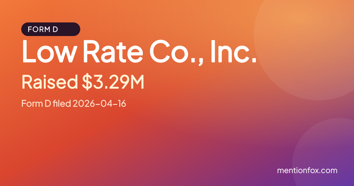 Low Rate Co., Inc.: Raised $3.29M, Form D filed 2026-04-16