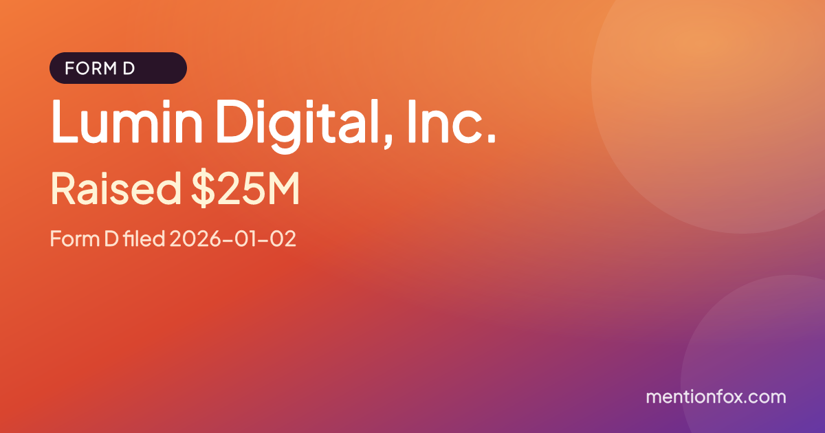 Lumin Digital, Inc.: Raised $25M, Form D filed 2026-01-02