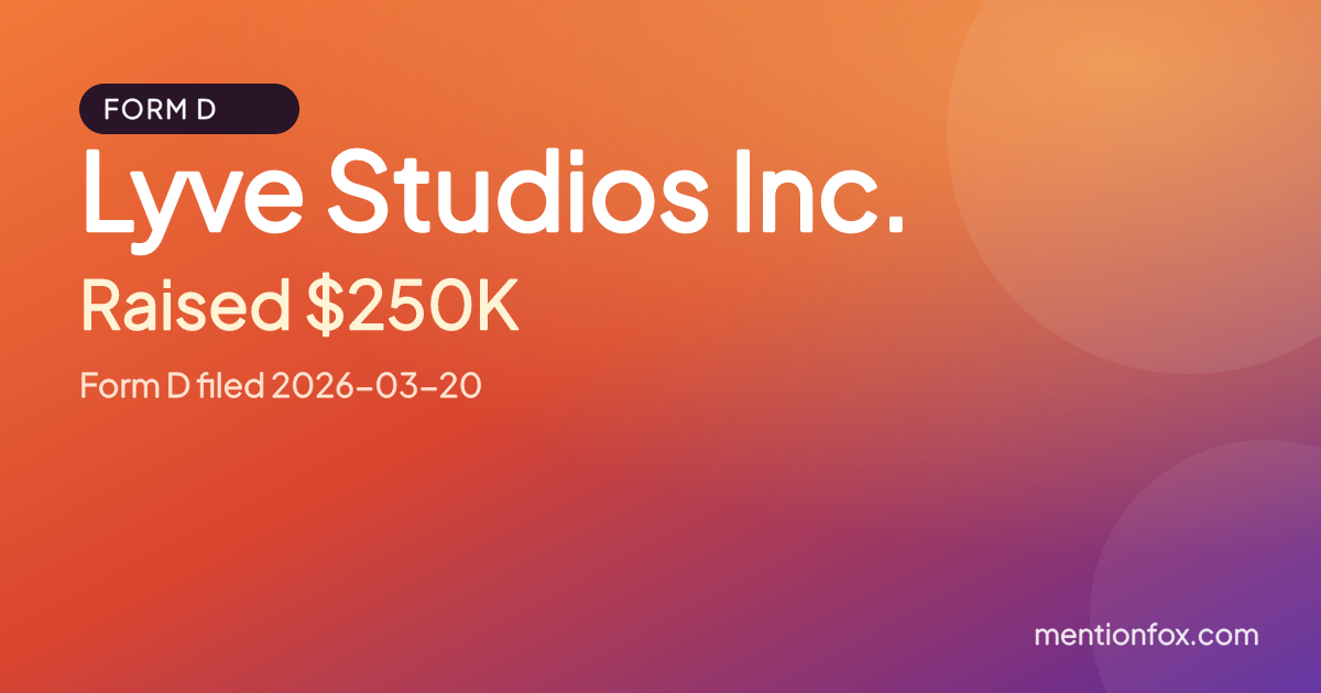 Lyve Studios Inc.: Raised $250K, Form D filed 2026-03-20