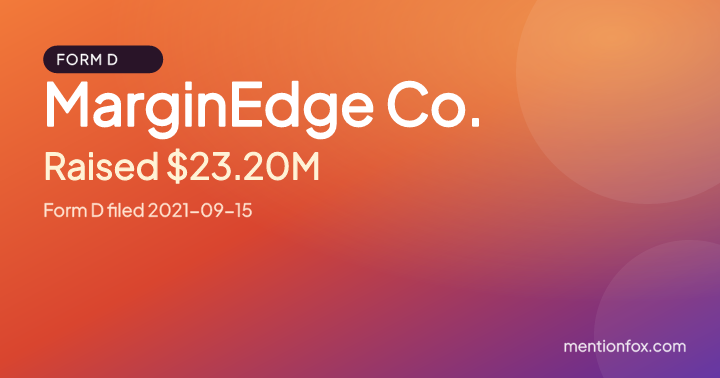 MarginEdge Co.: Raised $23.20M, Form D filed 2021-09-15