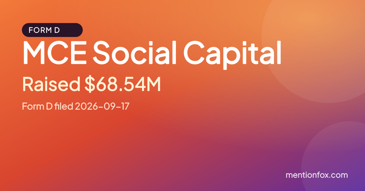 MCE Social Capital: Raised $68.54M, Form D filed 2026-09-17