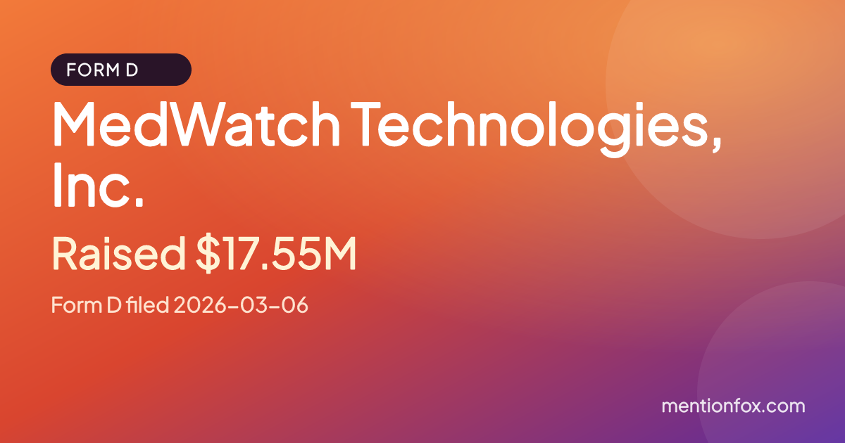 MedWatch Technologies, Inc.: Raised $17.55M, Form D filed 2026-03-06