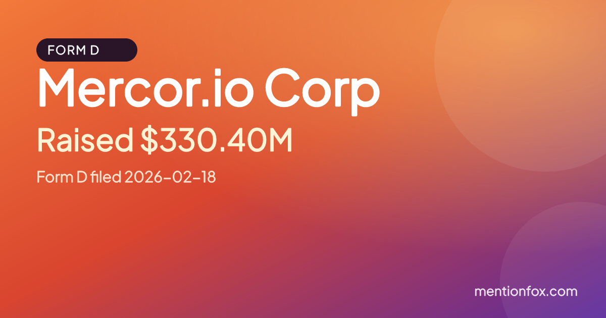 Mercor.io Corp: Raised $330.40M, Form D filed 2026-02-18