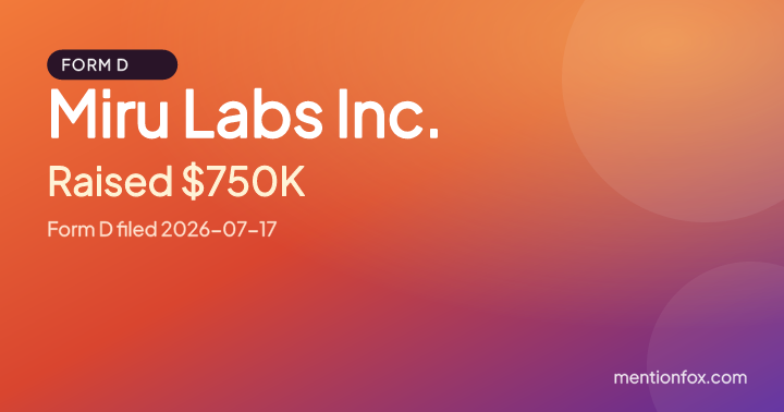 Miru Labs Inc.: Raised $750K, Form D filed 2026-07-17