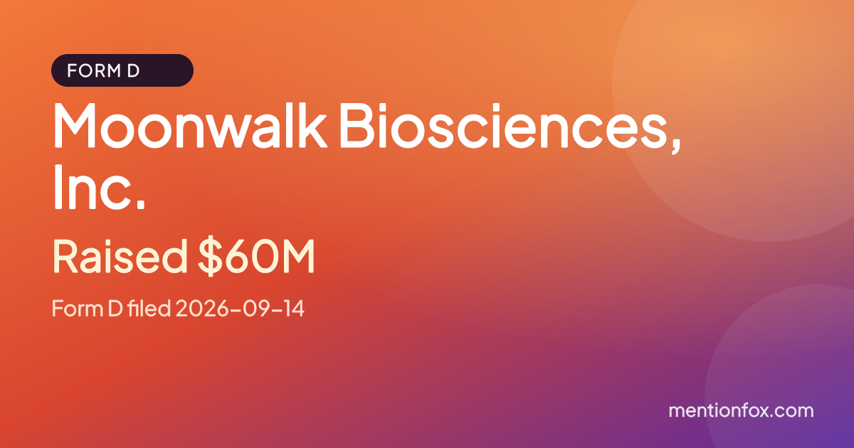Moonwalk Biosciences, Inc.: Raised $60M, Form D filed 2026-09-14