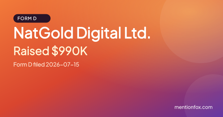NatGold Digital Ltd.: Raised $990K, Form D filed 2026-07-15