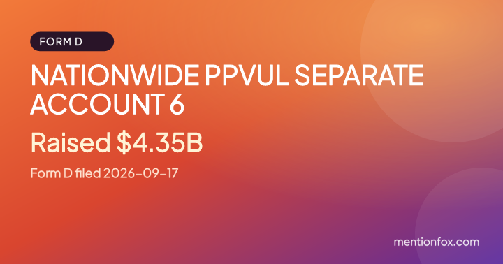 NATIONWIDE PPVUL SEPARATE ACCOUNT 6: Raised $4.35B, Form D filed 2026-09-17