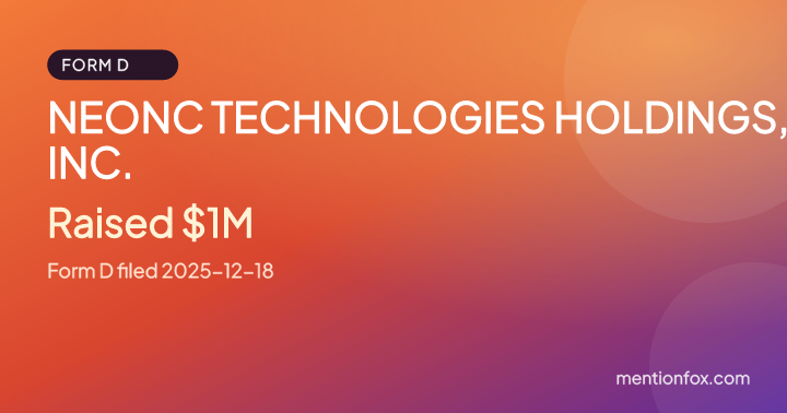 NEONC TECHNOLOGIES HOLDINGS, INC.: Raised $1M, Form D filed 2025-12-18