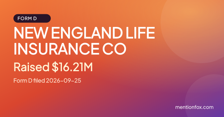 NEW ENGLAND LIFE INSURANCE CO: Raised $16.21M, Form D filed 2026-09-25