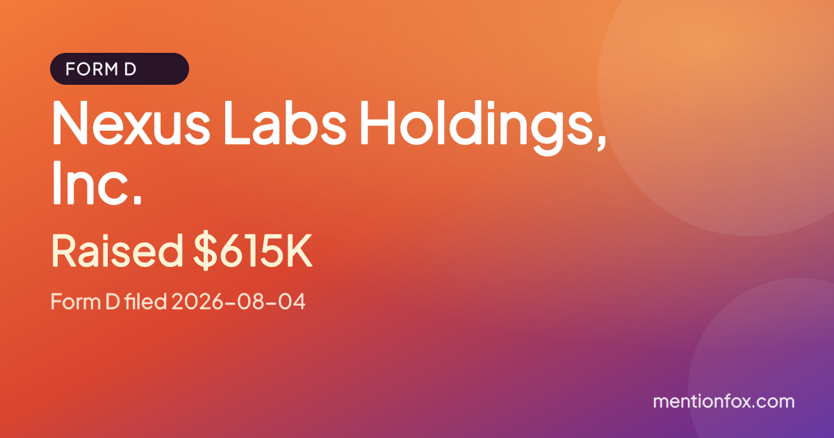 Nexus Labs Holdings, Inc.: Raised $615K, Form D filed 2026-08-04