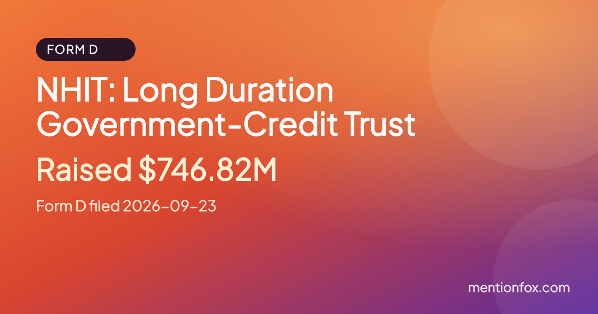 NHIT: Long Duration Government-Credit Trust: Raised $746.82M, Form D filed 2026-09-23