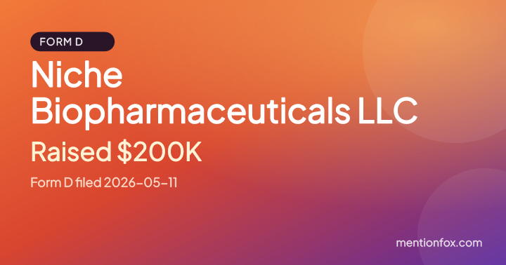 Niche Biopharmaceuticals LLC: Raised $200K, Form D filed 2026-05-11