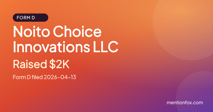 Noito Choice Innovations LLC: Raised $2K, Form D filed 2026-04-13