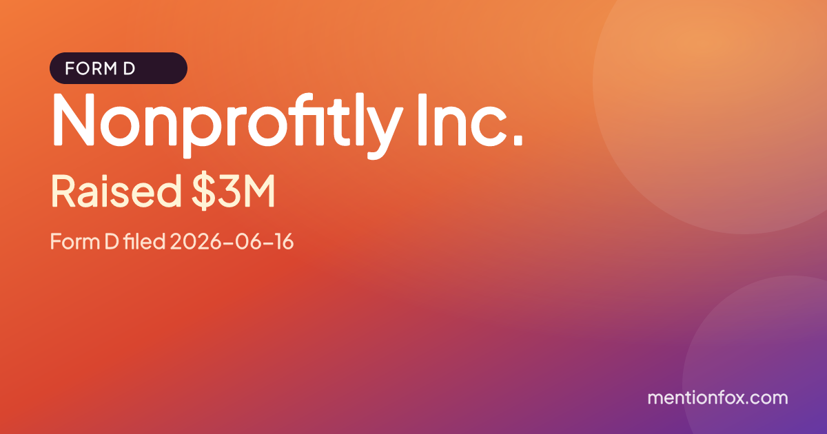 Nonprofitly Inc.: Raised $3M, Form D filed 2026-06-16