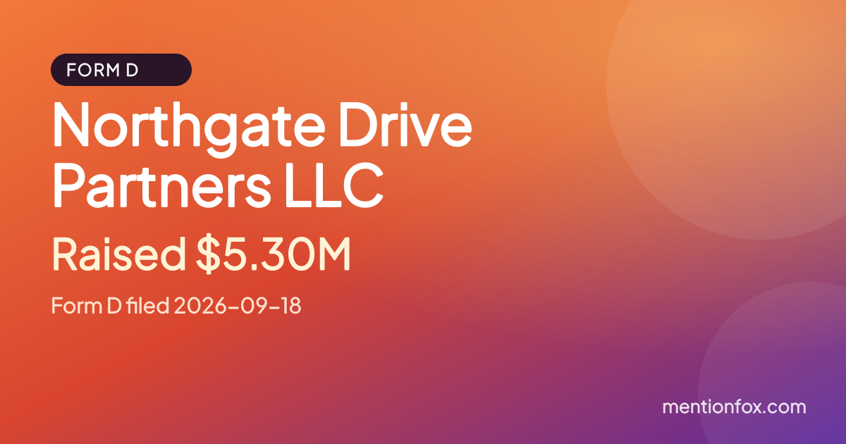 Northgate Drive Partners LLC: Raised $5.30M, Form D filed 2026-09-18
