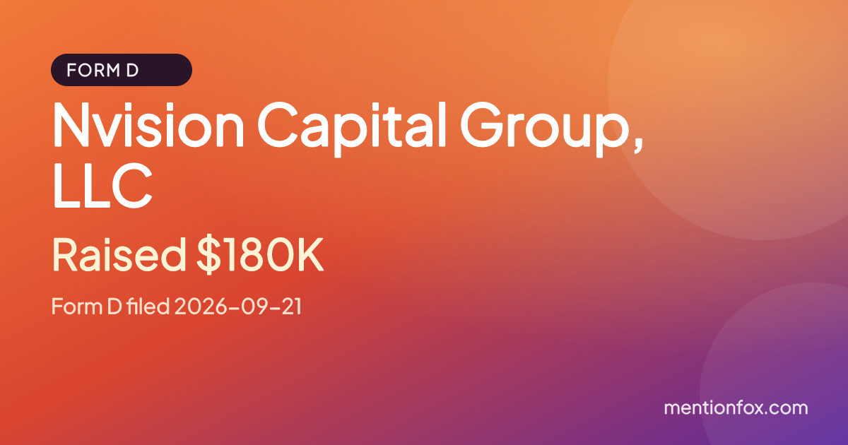 Nvision Capital Group, LLC: Raised $180K, Form D filed 2026-09-21