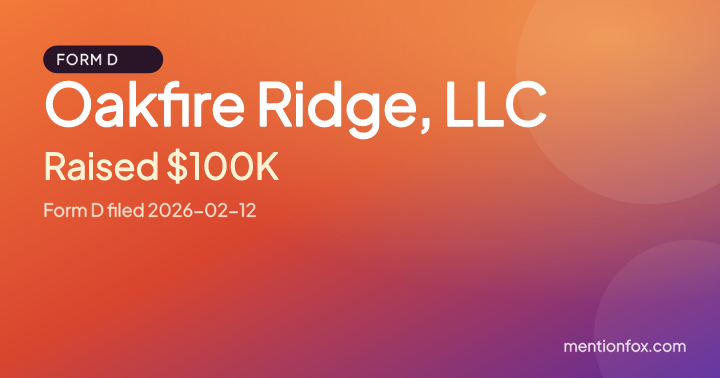 Oakfire Ridge, LLC: Raised $100K, Form D filed 2026-02-12