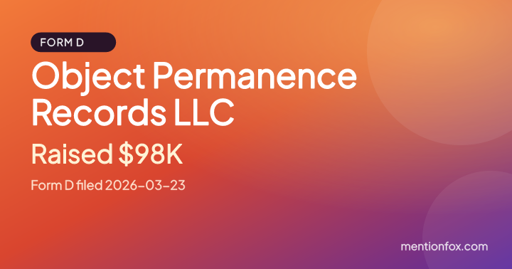 Object Permanence Records LLC: Raised $98K, Form D filed 2026-03-23
