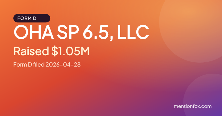 OHA SP 6.5, LLC: Raised $1.05M, Form D filed 2026-04-28
