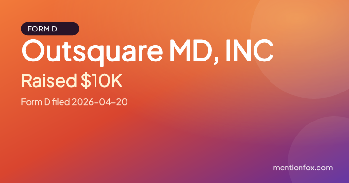 Outsquare MD, INC: Raised $10K, Form D filed 2026-04-20