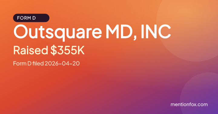 Outsquare MD, INC: Raised $355K, Form D filed 2026-04-20