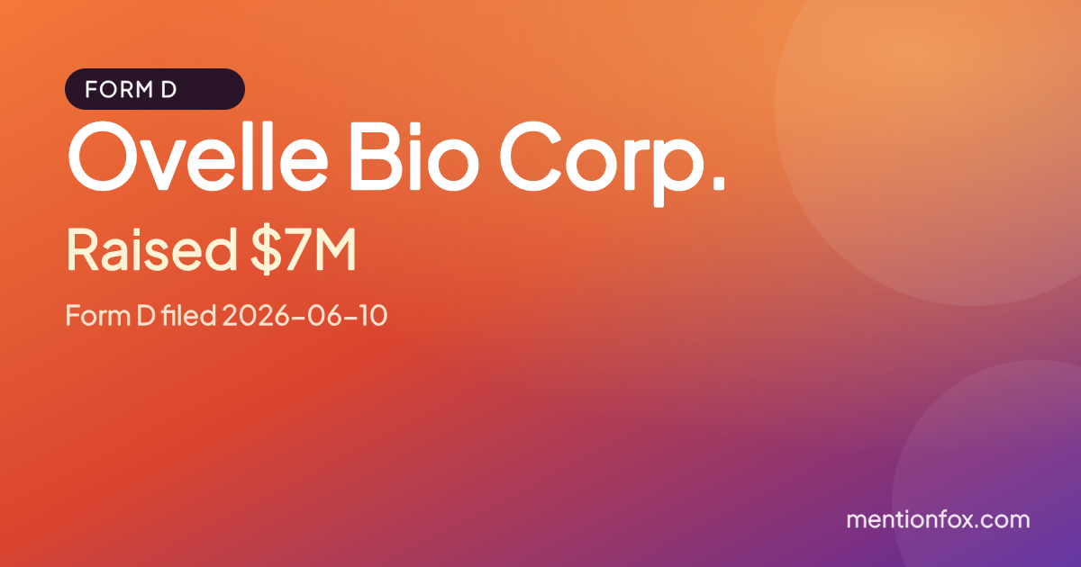 Ovelle Bio Corp.: Raised $7M, Form D filed 2026-06-10